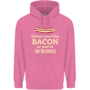 Either You Like Bacon or Your Wrong Funny Mens 80% Cotton Hoodie Azelea