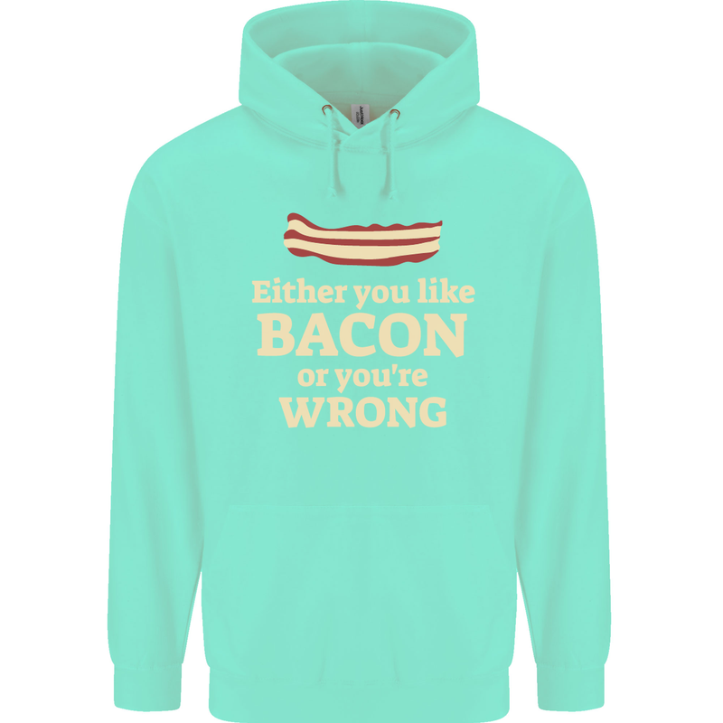 Either You Like Bacon or Your Wrong Funny Mens 80% Cotton Hoodie Peppermint