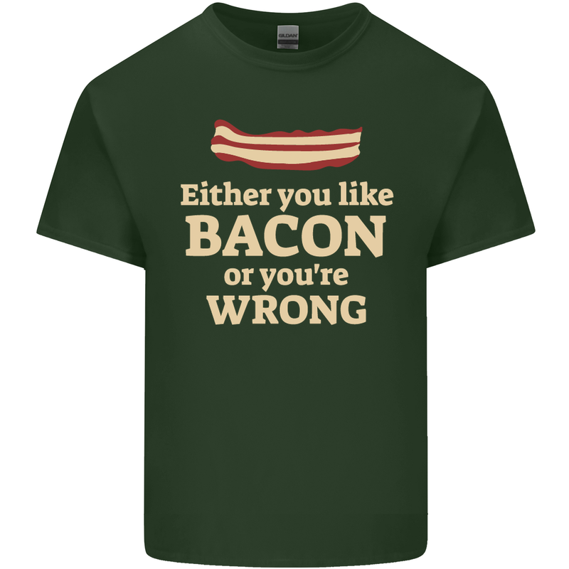 Either You Like Bacon or Your Wrong Funny Mens Cotton T-Shirt Tee Top Forest Green
