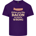 Either You Like Bacon or Your Wrong Funny Mens Cotton T-Shirt Tee Top Purple