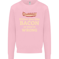 Either You Like Bacon or Your Wrong Funny Mens Sweatshirt Jumper Light Pink