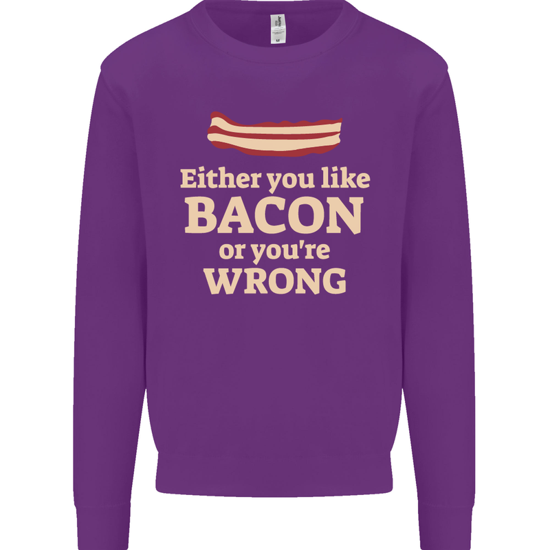 Either You Like Bacon or Your Wrong Funny Mens Sweatshirt Jumper Purple