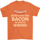 Either You Like Bacon or Your Wrong Funny Mens T-Shirt Cotton Gildan Orange