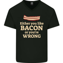 Either You Like Bacon or Your Wrong Funny Mens V-Neck Cotton T-Shirt Black