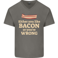 Either You Like Bacon or Your Wrong Funny Mens V-Neck Cotton T-Shirt Charcoal