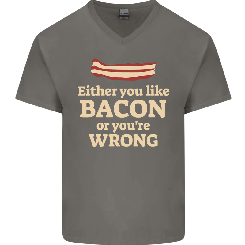Either You Like Bacon or Your Wrong Funny Mens V-Neck Cotton T-Shirt Charcoal
