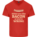 Either You Like Bacon or Your Wrong Funny Mens V-Neck Cotton T-Shirt Red