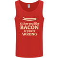 Either You Like Bacon or Your Wrong Funny Mens Vest Tank Top Red