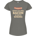 Either You Like Bacon or Your Wrong Funny Womens Petite Cut T-Shirt Charcoal