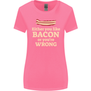 Either You Like Bacon or Your Wrong Funny Womens Wider Cut T-Shirt Azalea