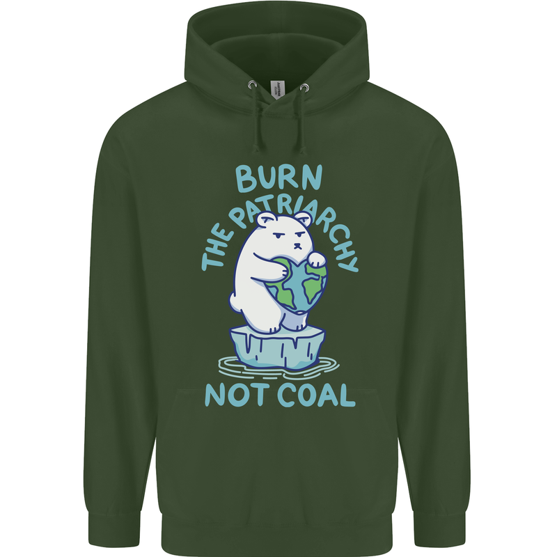 Environment Burn the Patriachy Not Coal Childrens Kids Hoodie Forest Green