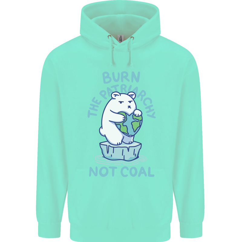 Environment Burn the Patriachy Not Coal Childrens Kids Hoodie Peppermint