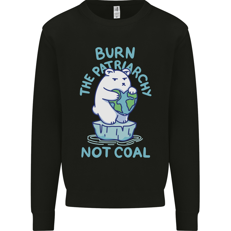 Environment Burn the Patriachy Not Coal Kids Sweatshirt Jumper Black