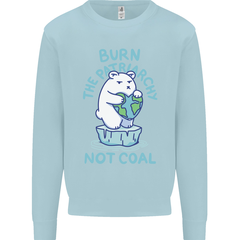 Environment Burn the Patriachy Not Coal Kids Sweatshirt Jumper Light Blue