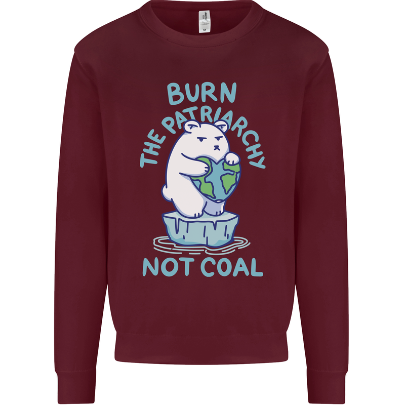 Environment Burn the Patriachy Not Coal Kids Sweatshirt Jumper Maroon