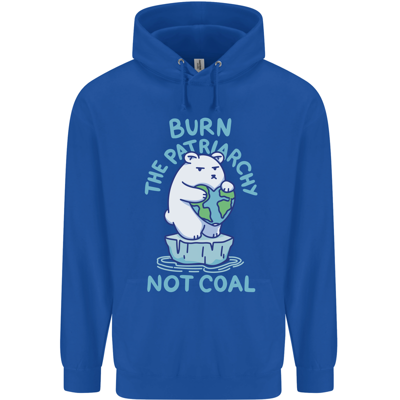 Environment Burn the Patriachy Not Coal Mens 80% Cotton Hoodie Royal Blue