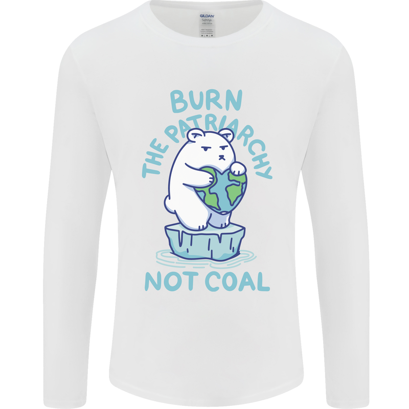 Environment Burn the Patriachy Not Coal Mens Long Sleeve T-Shirt White