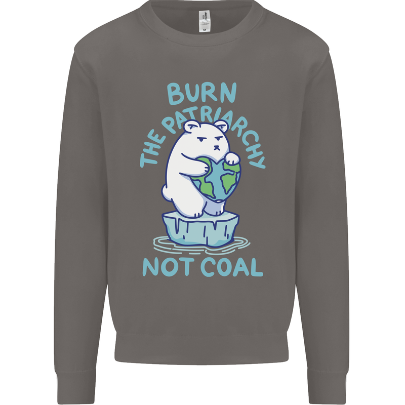 Environment Burn the Patriachy Not Coal Mens Sweatshirt Jumper Charcoal