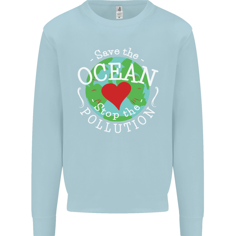 Environment Save the Ocean Stop Pollution Mens Sweatshirt Jumper Light Blue