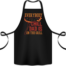 Everybody Chill Dad Is on the Grill Cotton Apron 100% Organic Black