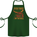 Everybody Chill Dad Is on the Grill Cotton Apron 100% Organic Forest Green