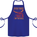 Everybody Chill Dad Is on the Grill Cotton Apron 100% Organic Royal Blue