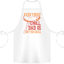 Everybody Chill Dad Is on the Grill Cotton Apron 100% Organic White