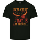 Everybody Chill Dad Is on the Grill Kids T-Shirt Childrens Black