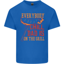 Everybody Chill Dad Is on the Grill Kids T-Shirt Childrens Royal Blue