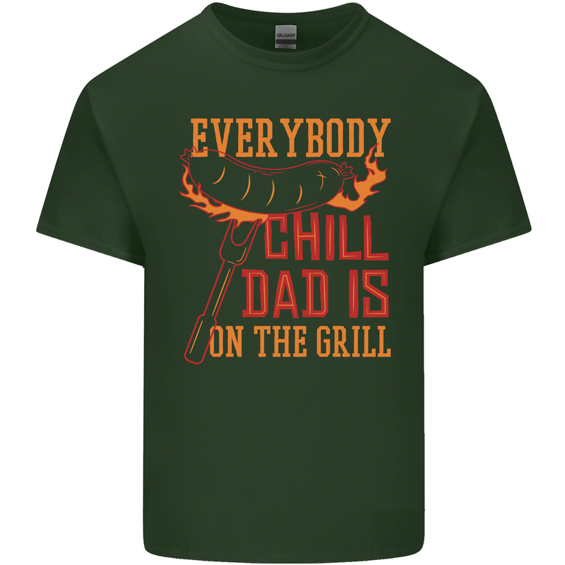 Everybody Chill Dad Is on the Grill Mens Cotton T-Shirt Tee Top Forest Green