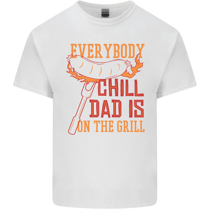 Everybody Chill Dad Is on the Grill Mens Cotton T-Shirt Tee Top White