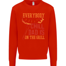 Everybody Chill Dad Is on the Grill Mens Sweatshirt Jumper Bright Red