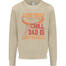 Everybody Chill Dad Is on the Grill Mens Sweatshirt Jumper Sand