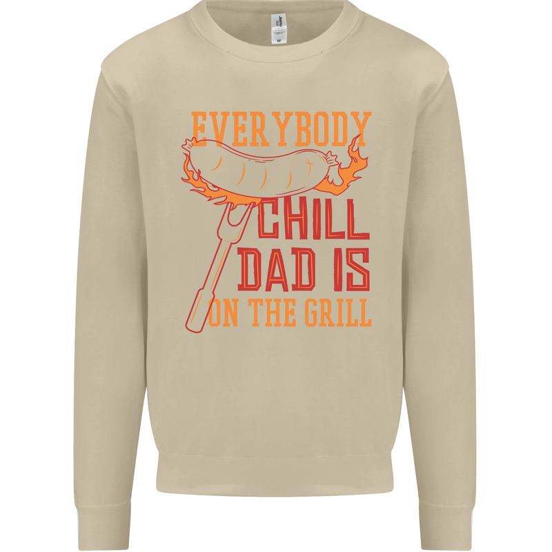 Everybody Chill Dad Is on the Grill Mens Sweatshirt Jumper Sand