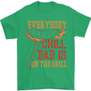 Everybody Chill Dad Is on the Grill Mens T-Shirt Cotton Gildan Irish Green