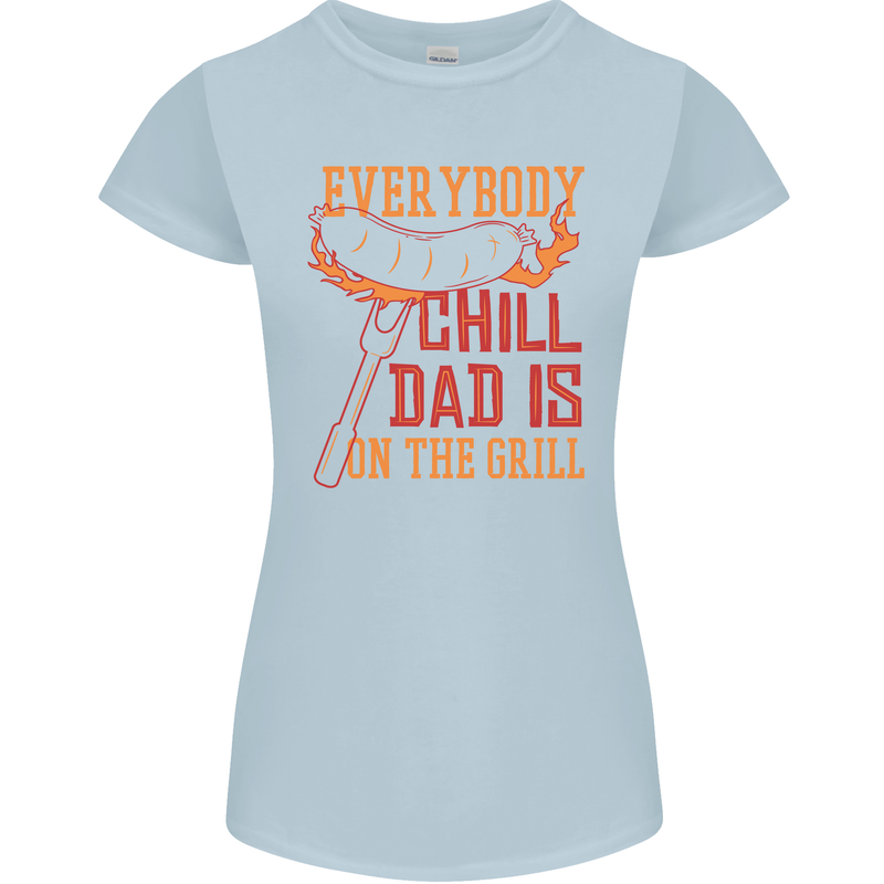 Everybody Chill Dad Is on the Grill Womens Petite Cut T-Shirt Light Blue