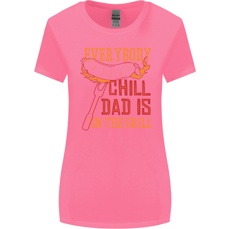 Everybody Chill Dad Is on the Grill Womens Wider Cut T-Shirt Azalea
