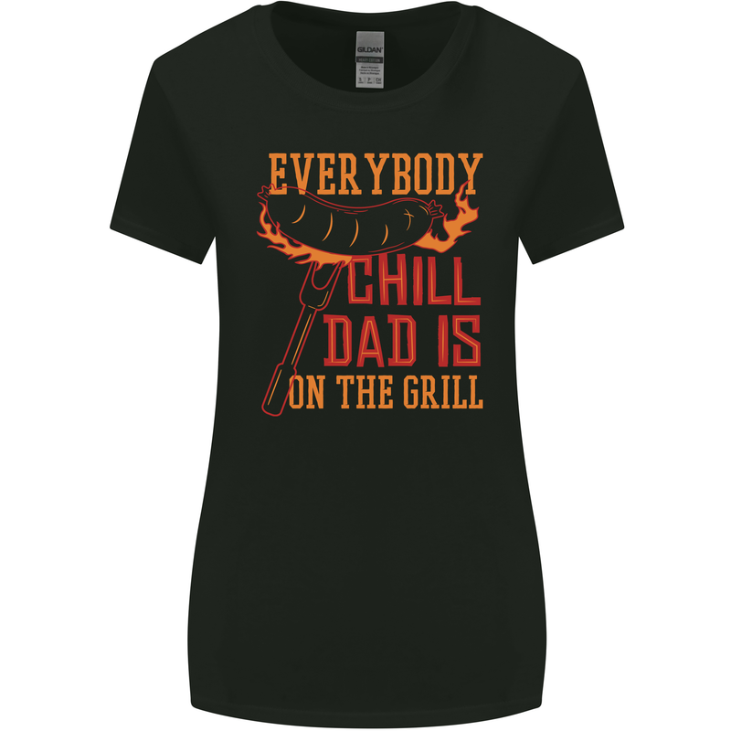 Everybody Chill Dad Is on the Grill Womens Wider Cut T-Shirt Black