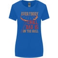 Everybody Chill Dad Is on the Grill Womens Wider Cut T-Shirt Royal Blue
