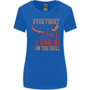 Everybody Chill Dad Is on the Grill Womens Wider Cut T-Shirt Royal Blue