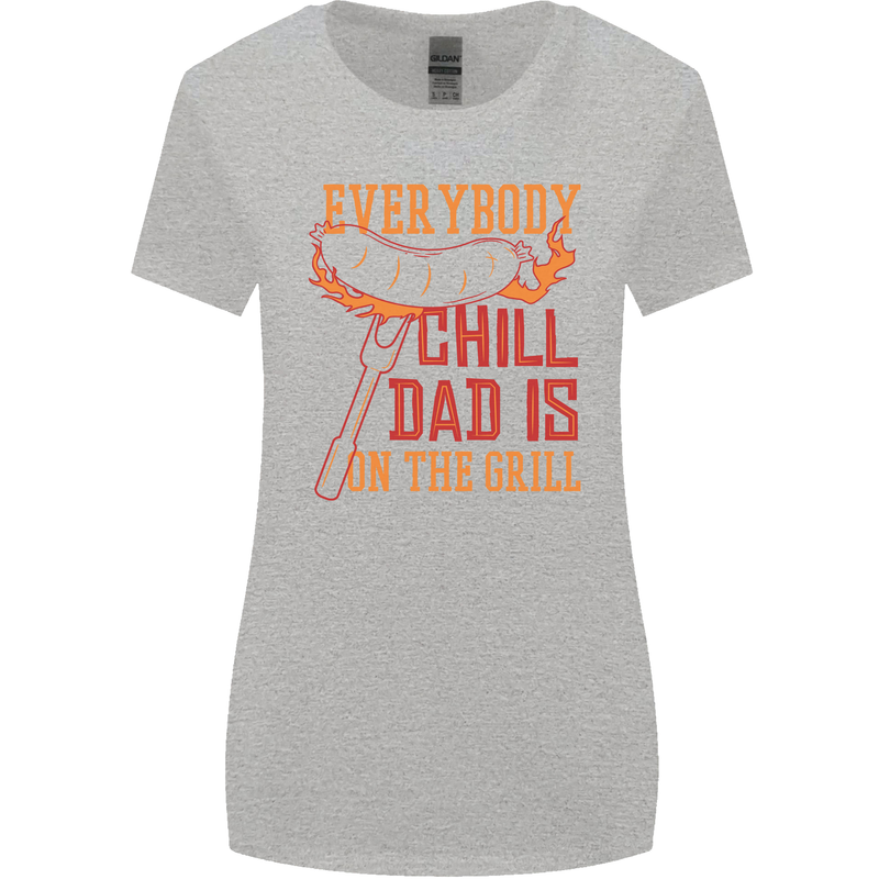 Everybody Chill Dad Is on the Grill Womens Wider Cut T-Shirt Sports Grey