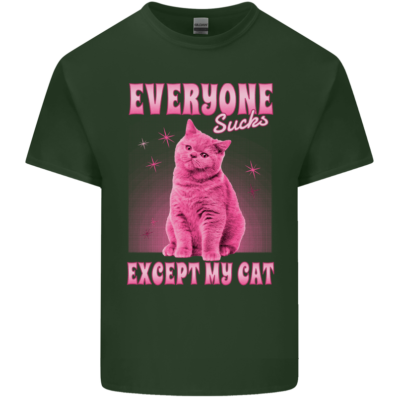 Everyone Sucks Except My Cat Mens Cotton T-Shirt Tee Top Forest Green