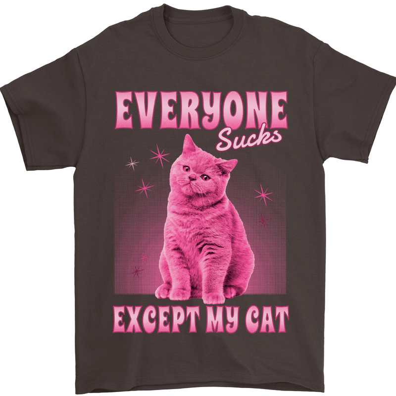 Everyone Sucks Except My Cat Mens T-Shirt 100% Cotton Dark Chocolate