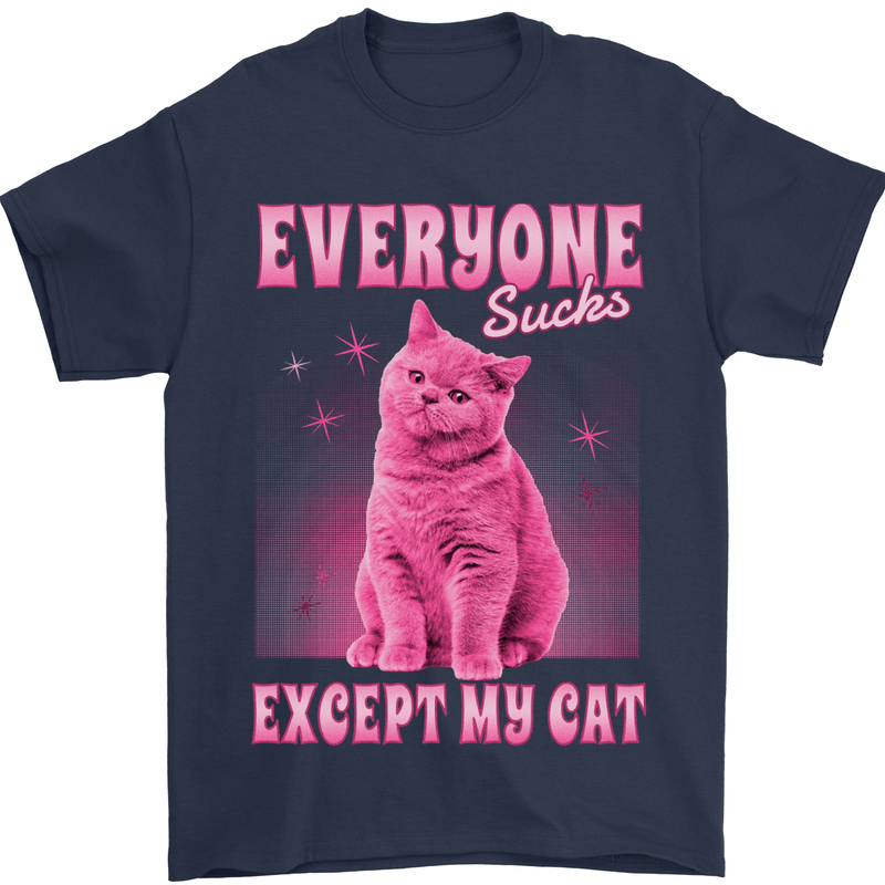 Everyone Sucks Except My Cat Mens T-Shirt 100% Cotton Navy Blue