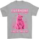 Everyone Sucks Except My Cat Mens T-Shirt 100% Cotton Sports Grey