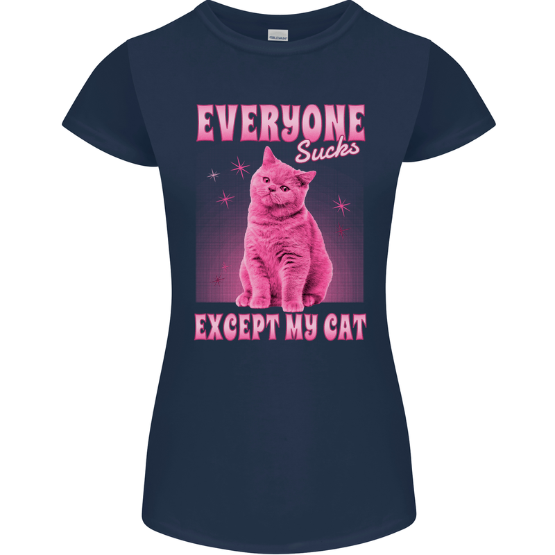 Everyone Sucks Except My Cat Womens Petite Cut T-Shirt Navy Blue