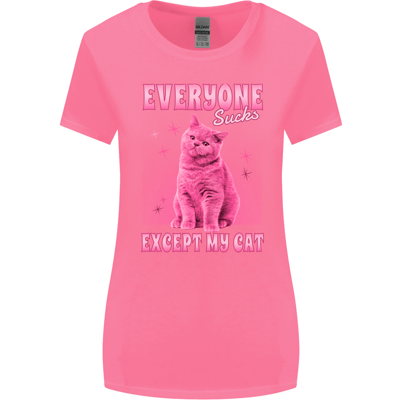 Everyone Sucks Except My Cat Womens Wider Cut T-Shirt Azalea