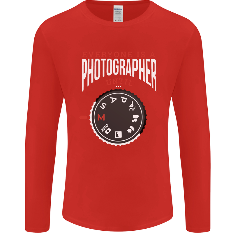 Everyone's a Photographer Until Photography Mens Long Sleeve T-Shirt Red
