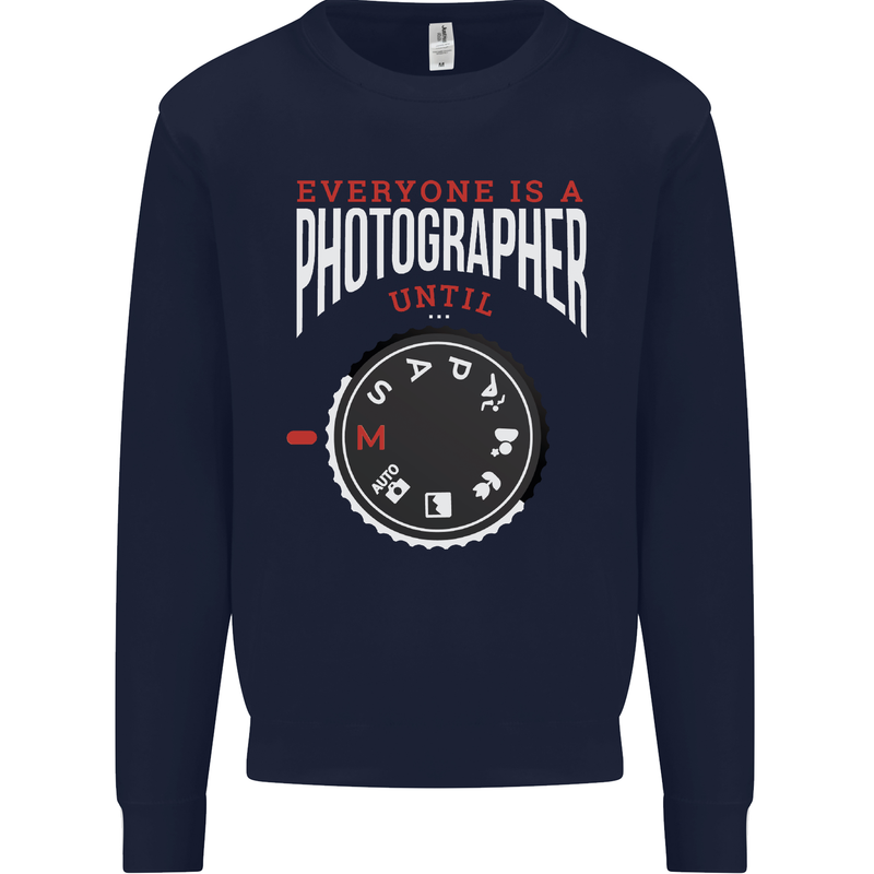 Everyone's a Photographer Until Photography Mens Sweatshirt Jumper Navy Blue