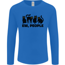 Ew People Cats Funny Mens Long Sleeve T-Shirt Royal Blue
